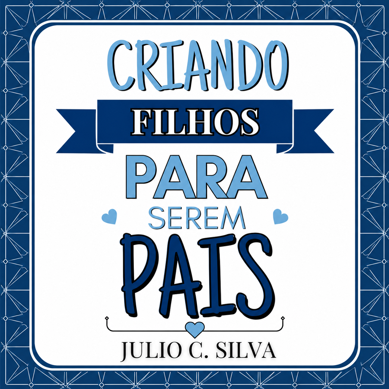 Capa do livro Criando Filhos para Serem Pais